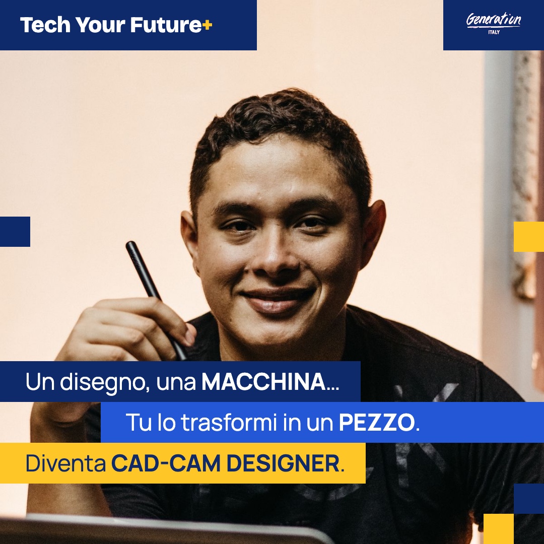 Un disegno, una macchina… Tu lo trasformi in un pezzo. Diventa CAD-CAM Designer.