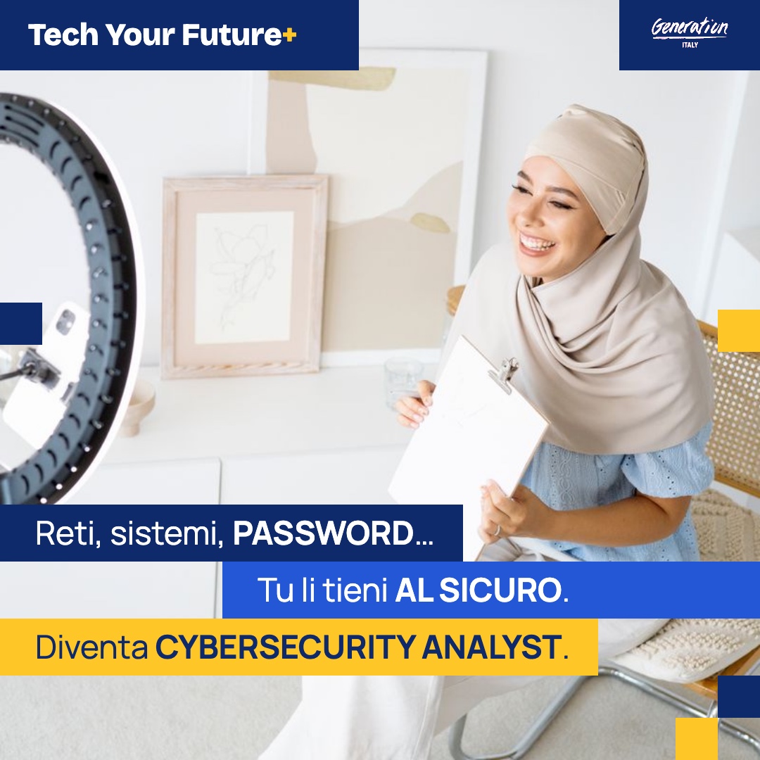 Reti, sistemi, password… Tu li tieni al sicuro. Diventa Cybersecurity Analyst.