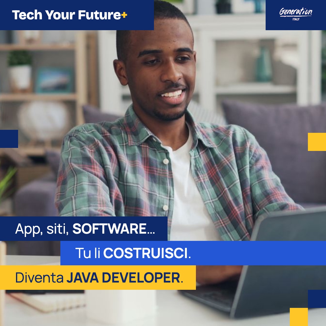 App, siti, software… Tu li costruisci. Diventa Java Developer.