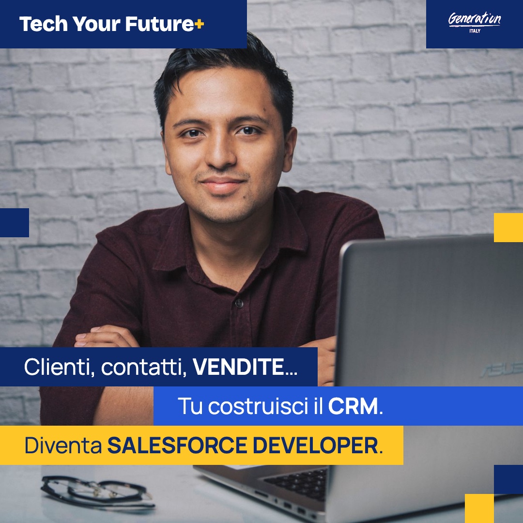 Clienti, contatti, vendite… Tu costruisci il CRM. Diventa Salesforce Developer.